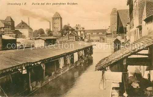 AK / Ansichtskarte Strassburg_Elsass Partie bei den gedeckten Bruecken Strassburg Elsass