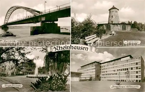 AK / Ansichtskarte Rheinhausen_Duisburg Rheinbruecke Jugendheim Krupp Brunnen Verwaltung der Huettenwerke Rheinhausen Duisburg