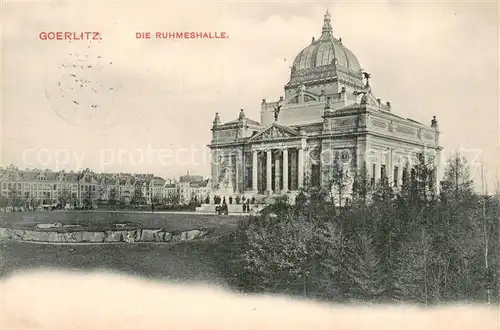 AK / Ansichtskarte Goerlitz__Sachsen Ruhmeshalle 