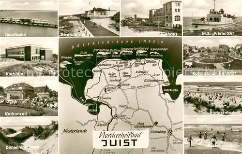 AK / Ansichtskarte Juist_Nordseebad Inselbahn Strandhalle Kurhaus MS Frisia XV Kurhalle Kurkonzert Duenen Kurplatz am Bahnhof Badestrand Juist_Nordseebad