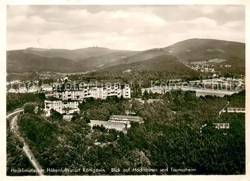 AK / Ansichtskarte Koenigstein__Taunus Panorama Hoehenluftkurort Blick auf Hochtaunus und Taunusheim 