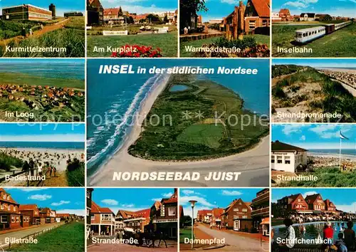 AK / Ansichtskarte Juist_Nordseebad Kurmittelzentrum Im Loog Badestrand Billstrasse Am Kurplatz Warmbadstrasse Inselbahn Promenade Strandhallte Damenpfad Schiffchenteich  Juist_Nordseebad