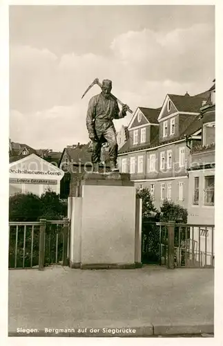 AK / Ansichtskarte Siegen__Westfalen Bergmann auf der Siegbruecke Denkmal 