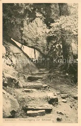 AK / Ansichtskarte Weissenstadt Felsdurchgang zur Schuessel Felsformationen auf dem Waldstein Weissenstadt