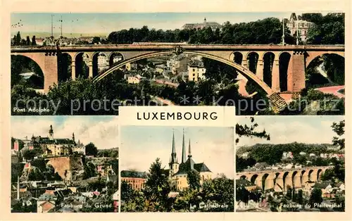 AK / Ansichtskarte Luxembourg__Luxemburg Pont Adolphe Fauburg du Grund La Cathedrale Fauburg du Pfaffenthal 