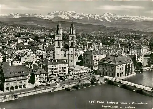 AK / Ansichtskarte Zuerich_ZH Zunfthaus Rueden und Zimmerleuten Grossmuenster Helmhaus Limmat Alpen Zuerich_ZH