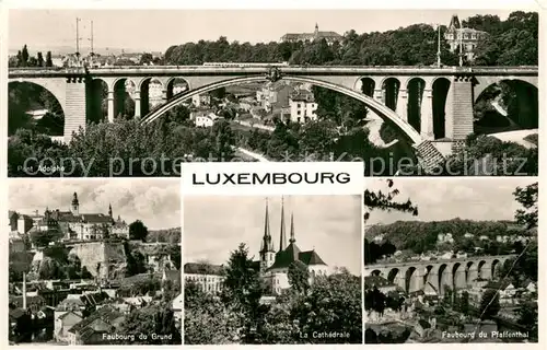 AK / Ansichtskarte Luxembourg__Luxemburg Pont Adolphe Faubourg du Grund La Cathedrale Faubourg du Pfaffenthal 