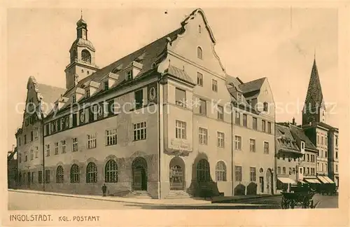 AK / Ansichtskarte Ingolstadt_Donau Kgl Postamt Ingolstadt_Donau