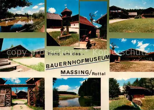 AK / Ansichtskarte Massing_Rottal Bauernhofmuseum Teilansichten Massing Rottal