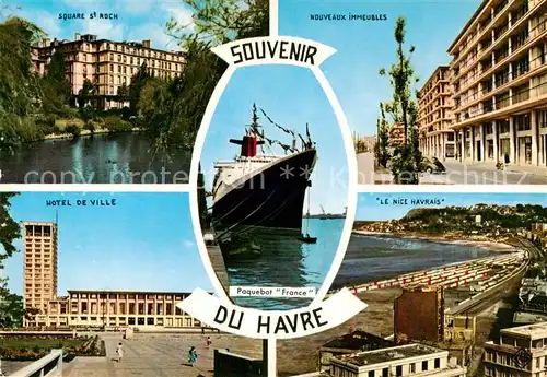 AK / Ansichtskarte Le_Havre Le Nice Havrais   Hotel de Ville   Square St Roch   Paquebot France Le_Havre