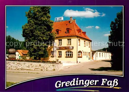 AK / Ansichtskarte Greding Hotel Restaurant Gredinger Fass Greding