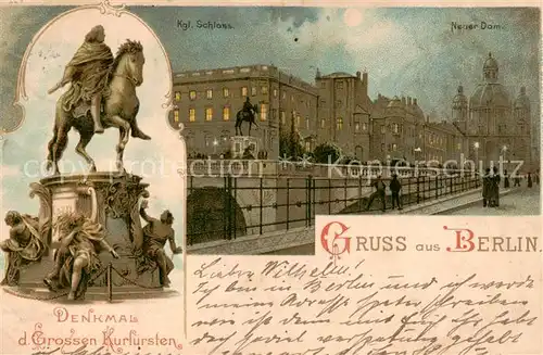 AK / Ansichtskarte Berlin Dom   Kgl. Schloss   Denkmal d. Grossen Kurfuersten Berlin
