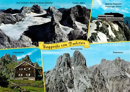 AK / Ansichtskarte Dachstein__Gebirge_AT Gossau Gletscher Torstein Gletscher Restaurant Hofpuerglhuette Bischofsmuetze Gosaukamm 