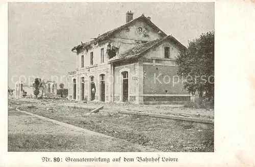 AK / Ansichtskarte Loivre_51 Granatenwirkung auf dem Bahnhof 
