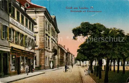 AK / Ansichtskarte Landau__Pfalz Marktstrasse m. Kommandantur 