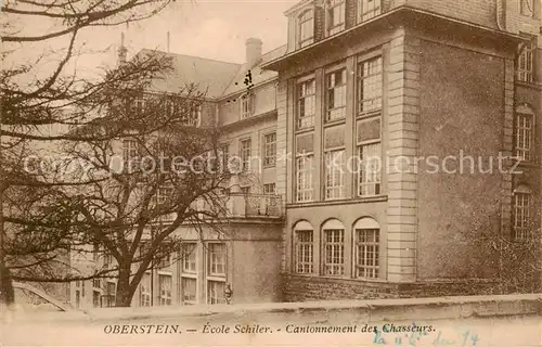 AK / Ansichtskarte  Oberstein_Nahe Ecole Schiler - Cantonnement des Chasseurs Oberstein_Nahe