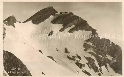 AK / Ansichtskarte Saentis_2504m_AR vom Lisengrat aus gesehen Appenzeller Alpen 