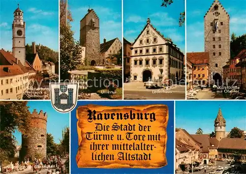 AK / Ansichtskarte  Ravensburg__Wuerttemberg Blaserturm Mehlsack Veitsburg Untertor Lederhaus Marktstrasse Obertor Wehrturm Gruener Turm 