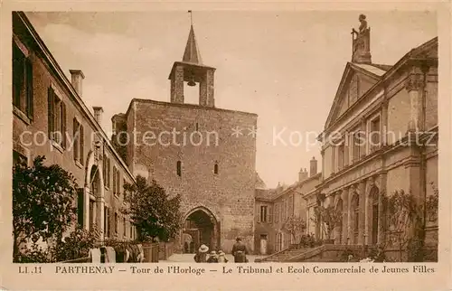 AK / Ansichtskarte 13798605 Parthenay Tour de lHorloge Le Tribunal et Ecole Commerciale de Jeunes Filles Parthenay