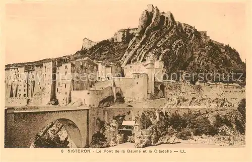 AK / Ansichtskarte Sisteron Le Pont de la Baume et la Citadelle Sisteron