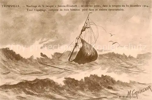 AK / Ansichtskarte Trouville sur Mer Naufrage de la barque Jeanne Elisabeth devant les jetees dans la tempete du 30 decembre 1904 Trouville sur Mer