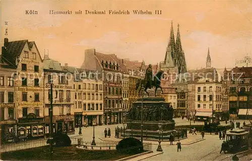 AK / Ansichtskarte  Koeln__Rhein Heumarkt mit Denkmal Friedrich Wilhelm III 