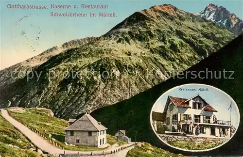 AK / Ansichtskarte Gotthardstrasse Kaserne und Restaurant Schweizerheim im Maetteli mit Restaurant Maettli 
