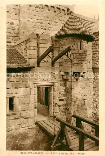 AK / Ansichtskarte Haut Koenigsbourg_Hohkoenigsburg Pont Levis du Haut Jardin Haut Koenigsbourg