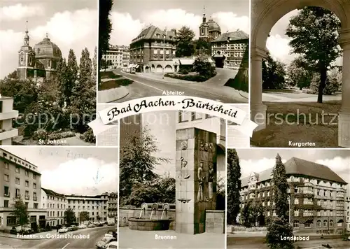 AK / Ansichtskarte  Burtscheid_Aachen St Johann Abteitor Kurgarten Prinzen und Goldmuehlenbad Brunnen Landesbad Burtscheid Aachen