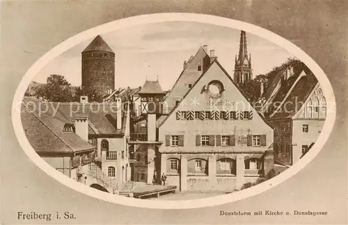 AK / Ansichtskarte 73802172 Freiberg__Sachsen Donatsturm mit Kirche und Donatsgasse 