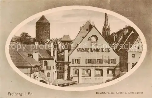 AK / Ansichtskarte  Freiberg__Sachsen Donatsturm mit Kirche und Donatsgasse 