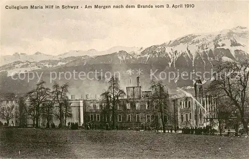AK / Ansichtskarte Schwyz_SZ Collegium Maria Hilf Brandkatastrophe Alpen 