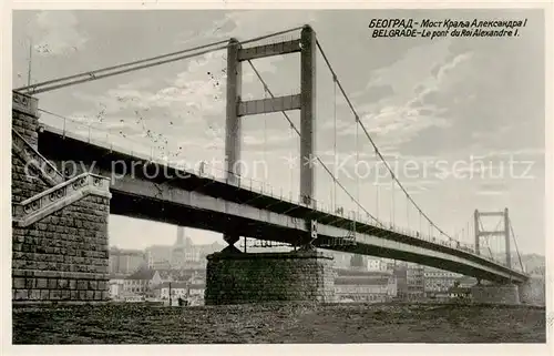 AK / Ansichtskarte 73803460 Belgrade__Belgrad_Serbija Le pont du Roi Alexandre I 