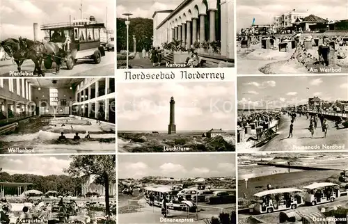 AK / Ansichtskarte  Norderney_Nordseebad Pferdebus Kurhaus Westbad Wellenbad Leuchtturm Promenade Kurgarten Duenenexpress Norderney_Nordseebad