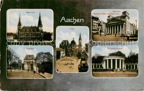 AK / Ansichtskarte 73806260 Aachen Rathaus Dom Theater Kaiser Wilhelm Denkmal Posttor Elisenbrunnen Aachen
