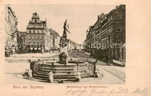 AK / Ansichtskarte  Augsburg Merkurbrunnenund Maximilianstrasse Augsburg
