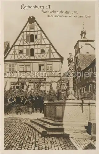 AK / Ansichtskarte 73807761 Rothenburg__Tauber Weinkeller Meistertrunk Kapellenbrunnen mit weissem Turm 