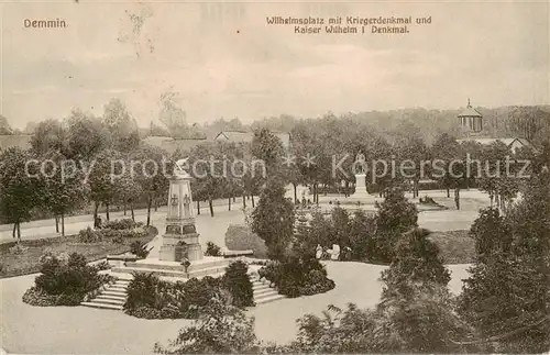 AK / Ansichtskarte  Demmin_Mecklenburg_Vorpommern Wilhelmsplatz Kriegerdenkmal Kaiser Wilhelm I Denkmal Demmin_Mecklenburg