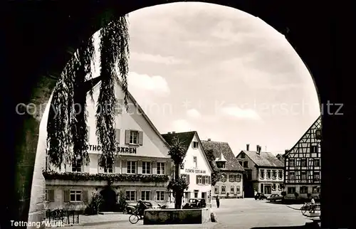 AK / Ansichtskarte 73810925 Tettnang Torbogen Altstadt Gasthof Baeren Brunnen Tettnang