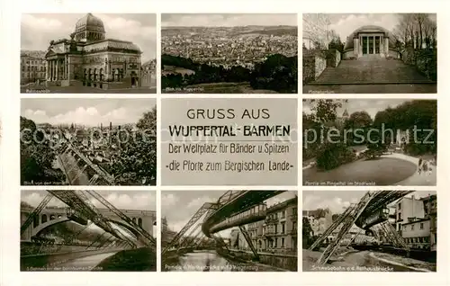 AK / Ansichtskarte  Barmen_Wuppertal Ruhmeshalle Blick von der Hardt Schwebebahnen an der Sonnborner Bruecke Wertherbruecke Planetarium Ringeltal im Stadtwald Rathausbruecke Barmen Wuppertal