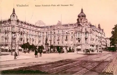 AK / Ansichtskarte 73811409 Wiesbaden Kaiser Friedrich Platz mit Nassauer Hof Wiesbaden
