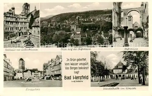 AK / Ansichtskarte Bad_Hersfeld Rathaus mit Lullusbrunnen Stiftsruine Linggplatz Wandelhalle im Kurpark Bad_Hersfeld