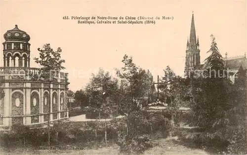 AK / Ansichtskarte Le_Mans_Sarthe Pelerinage de ND du Chene Basilique Calvaire et Saint Sepulere  Le_Mans_Sarthe
