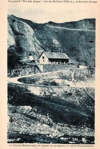 AK / Ansichtskarte Col_du_Galibier_2556m_73_Savoie Dauphine Rte des Alps le dernier virage Le Chalet Restaurant le tunnel et au dessus la table d orientation 