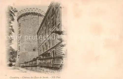 AK / Ansichtskarte Chambery_73 Chateau des Ducs de Savoie 