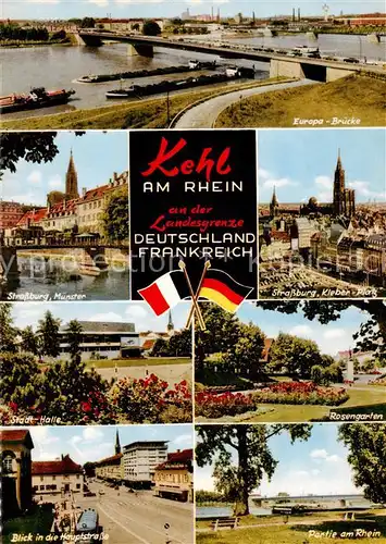 AK / Ansichtskarte 73812839 Kehl_Rhein Europa Bruecke Strassburg Muenster Kleber Platz Stadt Halle Rosengarten Hauptstrasse Rheinpartie Kehl_Rhein