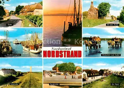 AK / Ansichtskarte  Nordstrand Sueden Altkath Kirche Strucklahnungshoern Wattenfahrt Suederhafen Norderhafen Am Deich Nordstrand