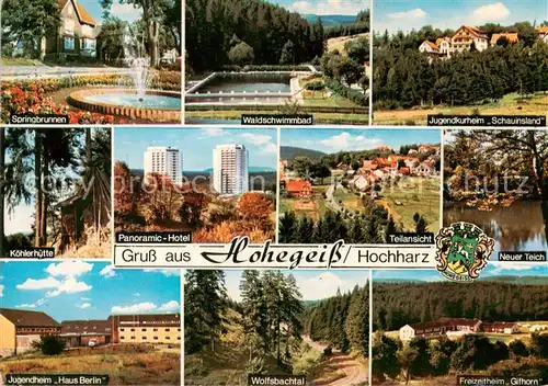 AK / Ansichtskarte  Hohegeiss_Harz Springbrunnen Waldschwimmbad Jugendkurheim Schauinsland Koehlerhuette Panoramic Hotel Neuer Teich Jugendheim Haus Berlin Wolfsbachtal Freizeitheim Gifhorn Hohegeiss Harz