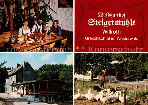 AK / Ansichtskarte 73813959 Willroth Waldgasthof Steigermuehle Brotzeit Gaense Willroth