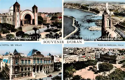 AK / Ansichtskarte 73814126 Oran_Algerie La Cathedrale Vue generale du Port Hotel de Ville Place du Marechal Foch Oran Algerie